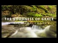 THE GOODNESS OF GRACE Lyrics & Chords - Lifebreakthrough (Cordillera Songbirds)