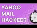 Yahoo Mail hacked Steps to take right now to check and protect your account