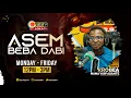 Download Lagu ASEM BEBA DABI || KROBEA NANA YAW ASANTE || 25TH APRIL 2024