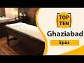 Top 10 Best Spas in Ghaziabad Ghaziabad Best Spas Ghaziabad Spas India