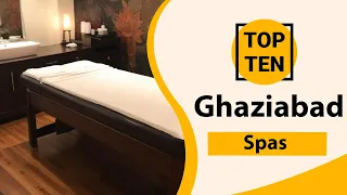 Top 10 Best Spas in Ghaziabad Ghaziabad Best Spas Ghaziabad Spas India