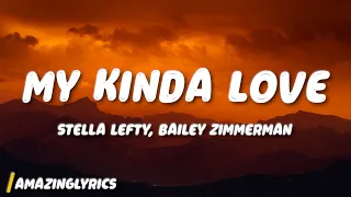 Stella Lefty, Bailey Zimmerman - My Kinda Love (Lyrics)