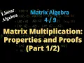 Matrix Multiplication Properties and Proofs Part