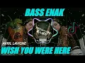 Download Lagu DJ WISH YOU WERE HERE VERSI SANTUY🎶FULLBASS🔊2021 BY FERNANDO BASS