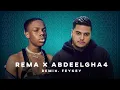 Abdeelgha4 x Rema - Anaconda & Calm Down (Remix. Feykey)