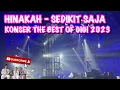 HINAKAH - SEDIKIT SAJA | live at Konser The Best of Gigi 2023