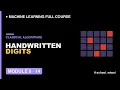 M6L14 ML Project Classifying Handwritten Digits Machine Learning free course