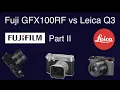 Download Lagu Fuji GFX100RF vs Leica Q3 (Part II) SURPRISING RESULTS