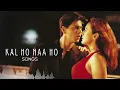 Download Lagu KAL HO NAA HO - All Songs ||  Jukebox || Audio Album || Shah Rukh Khan, Preity Zinta, Saif Ali Khan