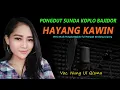 Download Lagu HAYANG KAWIN versi Bajidor Pongdut Sunda Koplo Full Blekuk Kendang Jaipong