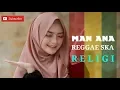 ▶️MAN ANA COVER REGGAE RELIGI PENYEJUK HATI