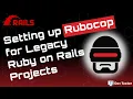 Clean up Your Messy Legacy Ruby on Rails Codebase With Rubocop