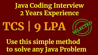 TCS Java Coding Interview Use this simple method to solve any Java Problem Selected