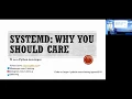 Alvaro Leiva - Systemd Why You Should Care The Short Version
