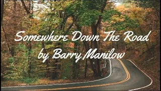 Download SOMEWHERE DOWN THE ROAD BY BARRY MANILOW - WITH LYRICS | PCHILL CLASSICS MP3