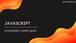 Mastering JavaScript Loops Test Your Knowledge with a Quiz
