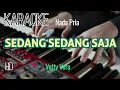Download Lagu Karaoke SEDANG SEDANG SAJA Vetty Vera Nada Cowok | Remix KN7000