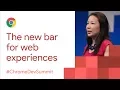 The New Bar for Web Experiences Chrome Dev Summit 2017