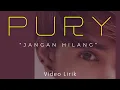 Download Lagu Pury - Jangan Hilang | Official Video Lirik