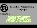 Learn Rust Programming Language Lecture 2 Understanding Enums Structs