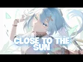 Download Lagu 「Nightcore」➝ Close To The Sun (TheFatRat \u0026 Anjulie)