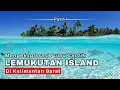 Download Lagu Begini Suasana PULAU INDAH TERSEMBUNYI di Kalimantan Barat (LEMUKUTAN ISLAND) | Part 1 MP3