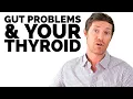 10 Gut Problems CAUSED By Thyroid Disease