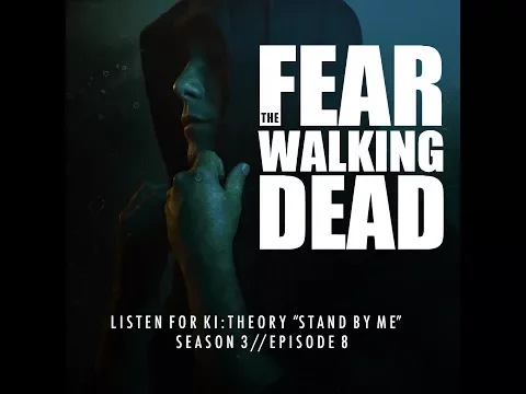 Download MP3 Ki:Theory - Stand By Me - Audio Only - 'Fear The Walking Dead' Soundtrack S03E08