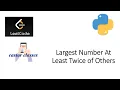Largest Number At Least Twice of Others Python Castor Classes