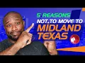 5 Reasons Not to Move to Midland Texas Living in Midland Texas