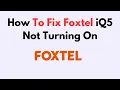 How To Fix Foxtel iQ5 Not Turning On