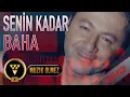 BAHA - Senin Kadar (Official Video Klip)
