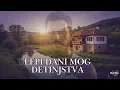 Lagu Lepi dani mog detinjstva – Pesma koja će vas rasplakati