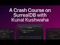 A Crash Course on SurrealDB with Kunal Kushwaha