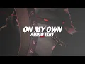 Download Lagu darci - On My Own [edit audio] (Collab @ErenAudioFx )