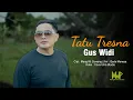 Lagu GUS WIDI - TATU TRESNA (Official Music Video)