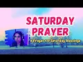 A Prayer for a Blessed Saturday Saturday Blessings Prayer