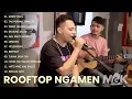 Lagu EMPAT MATA - MARIO G KLAU ROOFTOP NGAMEN ENAK DIDENGAR SAAT SANTAI DAN KERJA
