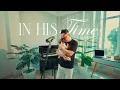 Download Lagu In His Time | Alobo Naga | Music Video