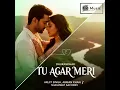 Lagu TU AGAR MERI | Another Virshion