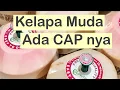 Lagu Kelapa muda ada cap nya 😍