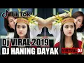 Download Lagu DJ Haning - Lagu Dayak (Remix Viral Full Bass 2019) [Nofin Asia]