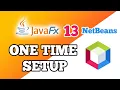 One Time Setup - Java 13 with JavaFX Module Apache Netbeans 11 2