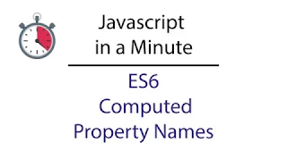 Javascript in a Minute ES6 Computed Property Names