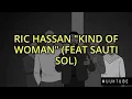Ric Hassan ft. Sauti Sol - My Kind Of Woman (Lyric video)