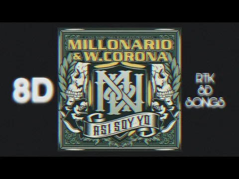 Download MP3 MILLONARIO \u0026 W. CORONA - LÍRICA Y METRALLA | AUDIO 8D || RTK 8D SONGS