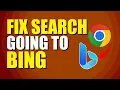 How To Fix Google Search Going To Bing Quick Easy