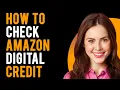 How to Check Amazon Digital Credit Check Redeem Amazon Digital Credits