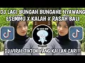 Download Lagu DJ LAGI BUNGAH BUNGAHE NYAWANG ESEMMU | DJ SIGAR X KALAH X RASAH BALI | DJ VIRAL TIKTOK 2024‼️