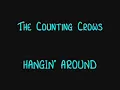 Counting Crows- Hangin' Around